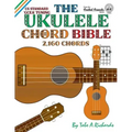 The Ukulele Chord Bible: GCEA Standard C6 Tuning