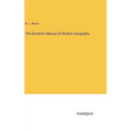 The Student's Manual of Modern Geography