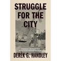 Struggle for the City: Citizenship and Resistance in the Black Freedom Movement