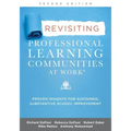 Revisiting Professional Learning Communities at Work(r): Proven Insights for Sustained, Substantive School Improvement, Second Edition