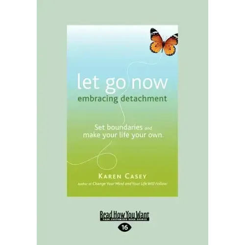 Let Go Now: Embracing Detachment (Large Print 16pt)