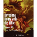 Devotional Hours with the Bible Volume VII, from the Gospel of John