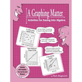 A Graphing Matter: Activities for Easing Into Algebra