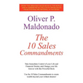 The 10 Sales Commandments: Take Immediate Control of Your Life and Financial Destiny and Change Your Life Forever with This Powerful Book