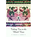Taking Tea in the Black Rose: Singing Through the Shadows Until We're Dancing in the Light