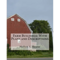 Farm Buildings: With Plans and Descriptions