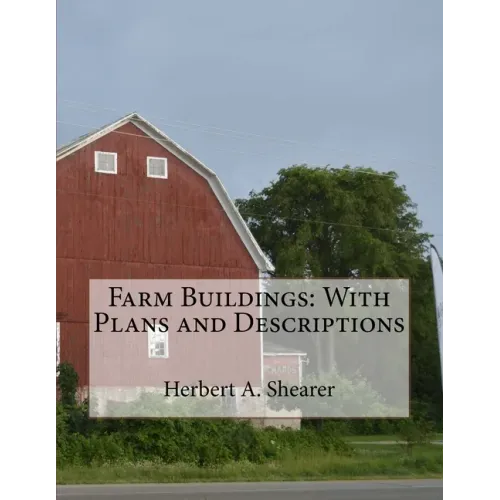 Farm Buildings: With Plans and Descriptions
