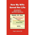 How My Wife Saved Her Life: By Lowering Her Diabetic A1c Level 8 Points in 8 Months
