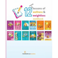 12 More Lessons of Wellness and Weight Loss Workbook