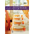 At Home Entertaining: The Art of Hosting a Party with Style and Panache