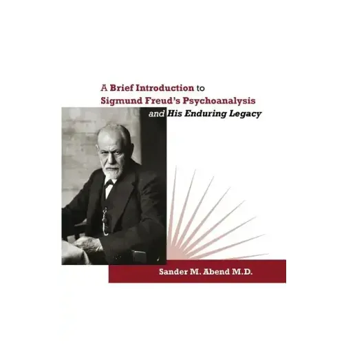 A Brief Introduction to Sigmund Freud's Psychoanalysis and His Enduring Legacy