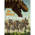 All about Dinosaurs