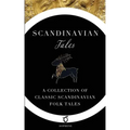 Scandinavian Tales: A Collection of Classic Scandinavian Folk Tales