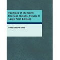 Traditions of the North American Indians, Volume 2