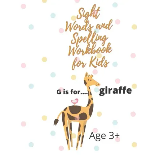 Sight Words and Spelling Workbook for Kids: Learn, track and practice over 100 common high-frequency words for children learning to write and read. Ag