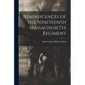 Reminiscences of the Nineteenth Massachusetts Regiment