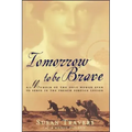 Tomorrow to Be Brave: A Memoir of the Only Woman Ever to Serve in the French Foreign Legion