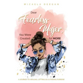 Dear Fearless Mujer, You Were Created for More: A Journey to Healing, Letting Go, & Finding Purpose
