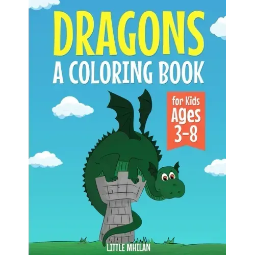 Drangons: A Coloring Book for Kids Ages 3-8