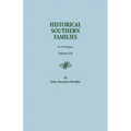 Historical Southern Families. in 23 Volumes. Volume VII