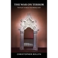 The War on Terror: The Plot to Rule the Middle East