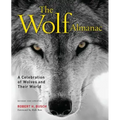 Wolf Almanac: A Celebration of Wolves and Their World