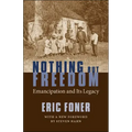 Nothing But Freedom: Emancipation and Its Legacy