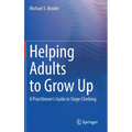 Helping Adults to Grow Up: A Practitioner's Guide to Stage Climbing
