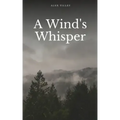 A Wind's Whisper