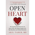 Open Heart: The Transformational Journey of a Doctor Who, After Bypass Surgery at 61, Ran Marathons and Climbed Mountains
