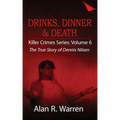 Dinner, Drinks & Death; The True Story of Dennis Nilsen