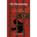 Life-Threatening: From the Diary of a Victim of Bullying