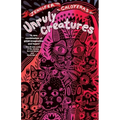 Unruly Creatures: Stories