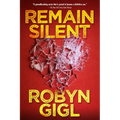 Remain Silent: A Chilling Legal Thriller from an Acclaimed Author