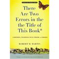 There Are Two Errors in the the Title of This Book, Revised and Expanded (Again): A Sourcebook of Philosophical Puzzles, Problems, and Paradoxes