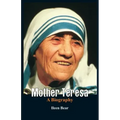 Mother Teresa- A Biography