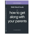 Little Black Book on How to Get Along with Your Parents