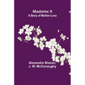 Madame X: a story of mother-love