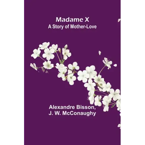 Madame X: a story of mother-love