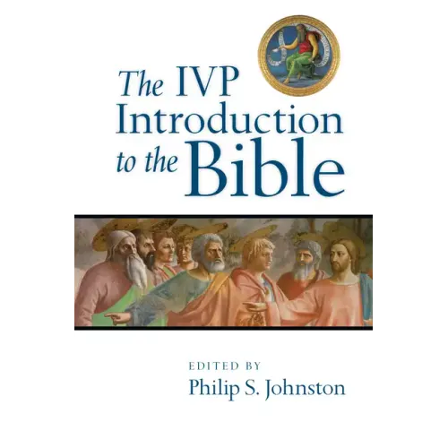 The IVP Introduction to the Bible