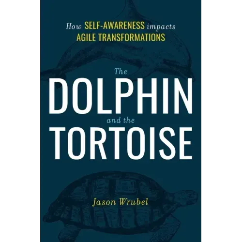 The Dolphin and the Tortoise: How Self-Awareness Impacts Agile Transformations