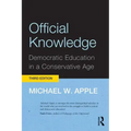Official Knowledge: Democratic Education in a Conservative Age