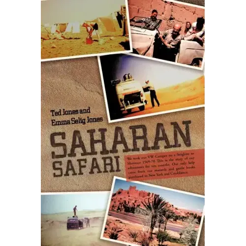 Saharan Safari: We took our VW Camper on a freighter to Morocco 1969-70 This is the story of our adventures for ten months. Our only h