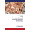 Pore Scale Network Modeling Approach