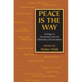 Peace is the Way: Writings on Nonviolence from the Fellowship of Reconciliation