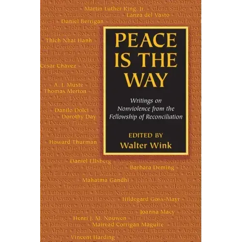 Peace is the Way: Writings on Nonviolence from the Fellowship of Reconciliation