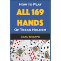 How to Play All 169 Hands of Texas Holdem