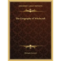 The Geography of Witchcraft