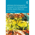 Applying Psychoanalytic Thought to Contemporary Mental Health Practice