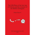 The Fifth Phase of the Iron Age of Liburnia and the Cemetery of the Hillfort of Dragisic
